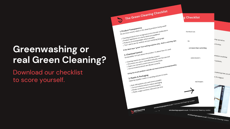 Promotional graphic encouraging readers to download a green cleaning checklist. The image features the headline “Greenwashing or real Green Cleaning?” with the subtext “Download our checklist to score yourself.” On the right side, two angled preview pages of “The Green Cleaning Checklist” PDF are displayed, showing sections such as product transparency, chemical control, and plastic and packaging. The design uses SM Cleaning brand colours with a dark background and red accents, alongside the SM Cleaning logo. The graphic is intended to prompt readers to download a checklist that helps businesses assess whether their cleaning practices are genuinely sustainable or simply greenwashing.